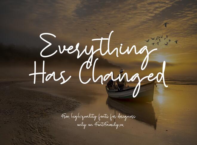 Everything Has Changed Font
