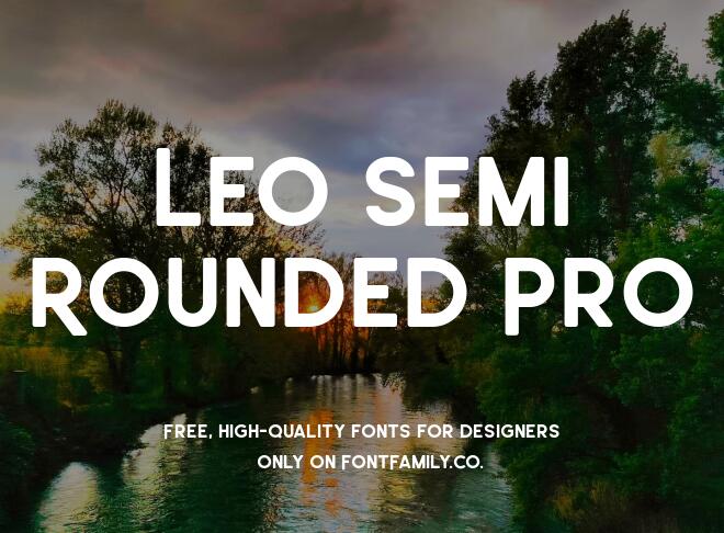 Leo Semi Rounded Pro Font